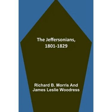 The Jeffersonians, 1801-1829