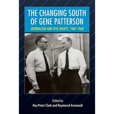 The Changing South of Gene Patterson: Journalism and Civil Rights, 1960-1968
