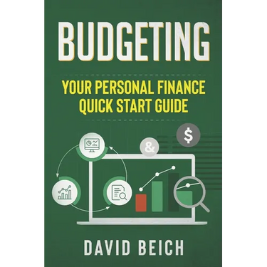 Budgeting: Your Personal Finance Quick Start Guide
