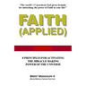 Faith Applied: 8 Principles for Activating the Miracle Making Power of the Universe