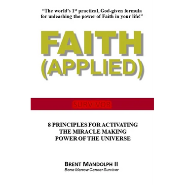 Faith Applied: 8 Principles for Activating the Miracle Making Power of the Universe