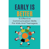 Early Is Better: 15 Effective Communication Skills For Kids And Teenagers