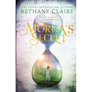 Morna's Secret: A Sweet, Scottish, Time Travel Romance
