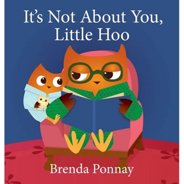 It's Not About You, Little Hoo!