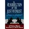 The Resurrection of the Just and Unjust: Past or Future?: A Formal Debate