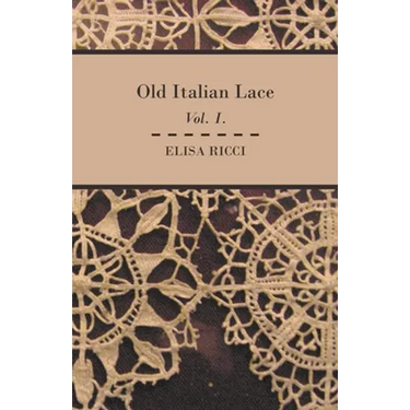 Old Italian Lace - Vol. I.