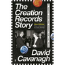 The Creation Records Story: My Magpie Eyes Are Hungry for the Prize