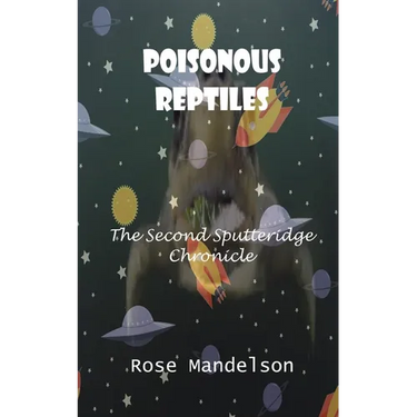 Poisonous Reptiles: The Second Sputteridge Chronicle