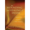 The Wounding and Healing of Desire: Weaving Heaven and Earth