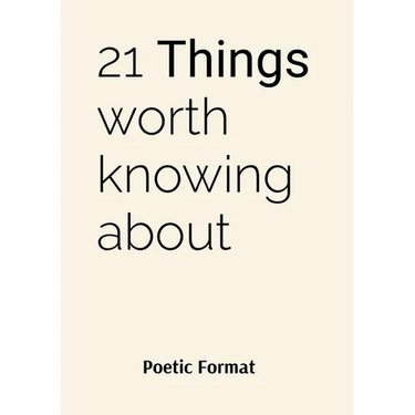 21 THINGS worth knowing about