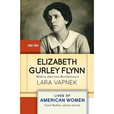 Elizabeth Gurley Flynn: Modern American Revolutionary