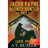 Jacob Payne, Bounty Hunter, Volumes 5 - 7 Large Print