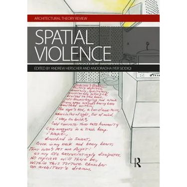 Spatial Violence: Studies in Architecture