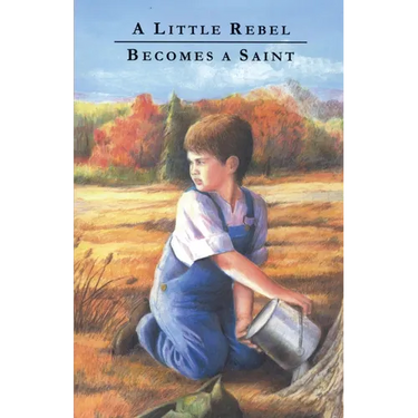 A Little Rebel Becomes a Saint