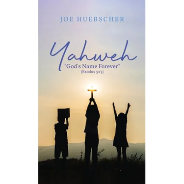 Yahweh: "God's Name Forever" (Exodus 3:15)