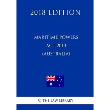 Maritime Powers Act 2013 (Australia) (2018 Edition)
