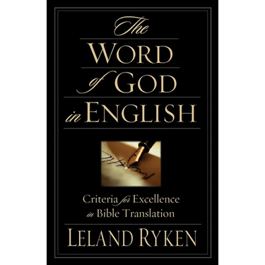 The Word of God in English: Criteria for Excellence in Bible Translation