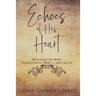 Echoes of His Heart: Messages of Hope, Forgiveness, Mercy, and Grace