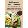 Gallbladder Diet Cookbook for People over 40