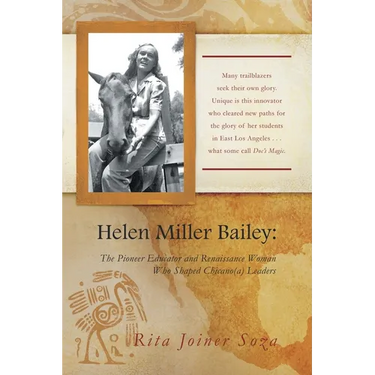 Helen Miller Bailey: The Pioneer Educator and Renaissance Woman Who Shaped Chicano(a) Leaders