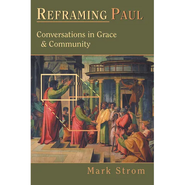 Reframing Paul: Conversations in Grace Community
