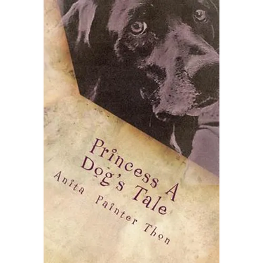 Princess A Dog's Tale: survivor of the 1959 Yellowstone earthquake, what she may have experienced on her long journey home.