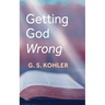 Getting God Wrong