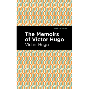 The Memoirs of Victor Hugo