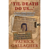 'Til Death Do Us...': A True Crime Story of Bigamy and Murder