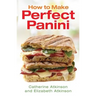 How to Make Perfect Panini