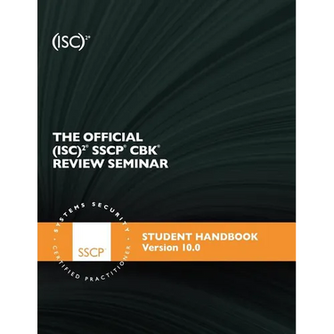 The Official (ISC)2 SSCP Review Seminar Student Manual v10