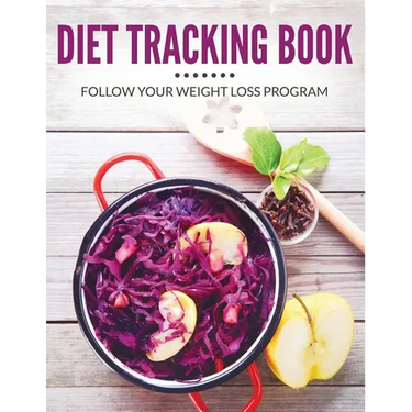 Diet Tracking Book: Follow Your Weight Loss Program