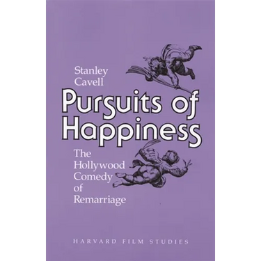 Pursuits of Happiness: The Hollywood Comedy of Remarriage