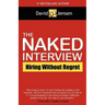 The Naked Interview: Hiring Without Regret