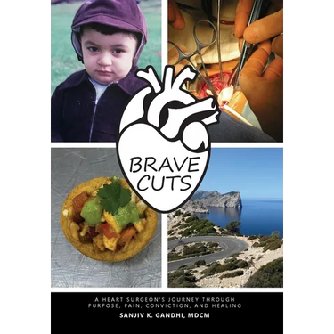 Brave Cuts: A Heart Surgeon's Journey through Purpose, Pain, Conviction, and Healing