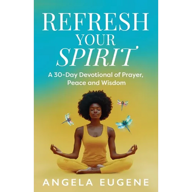 Refresh Your Spirit: A 30-Day Devotional of Prayer, Peace, and Wisdom