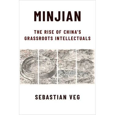 Minjian: The Rise of China's Grassroots Intellectuals