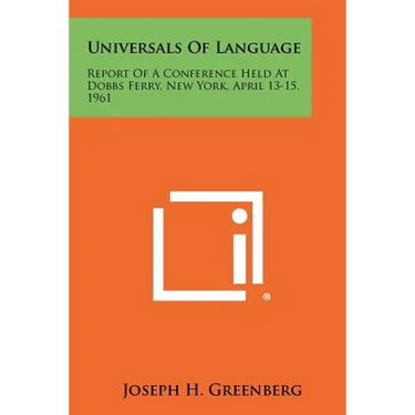 Universals Of Language: Report Of A Conference Held At Dobbs Ferry, New York, April 13-15, 1961