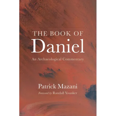 The Book of Daniel: An Archaeological Commentary