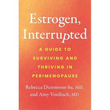 Estrogen, Interrupted: A Guide to Surviving and Thriving in Perimenopause
