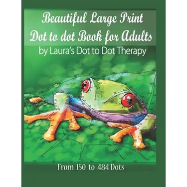 Beautiful Large Print Dot to Dot For Adults: From 150 to 484 Dots