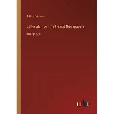 Editorials from the Hearst Newspapers: in large print