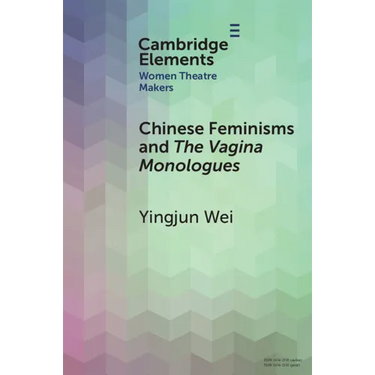 Chinese Feminisms and the Vagina Monologues