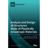 Analysis and Design of Structures Made of Plastically Anisotropic Materials