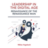 Leadership in The Digital Age: Renaissance of The Renaissance Man