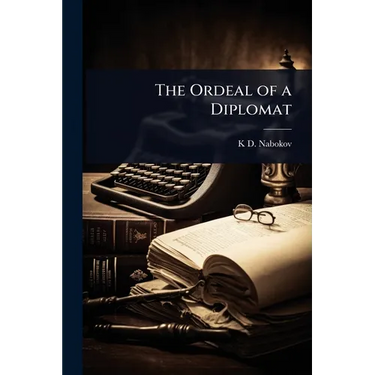 The Ordeal of a Diplomat
