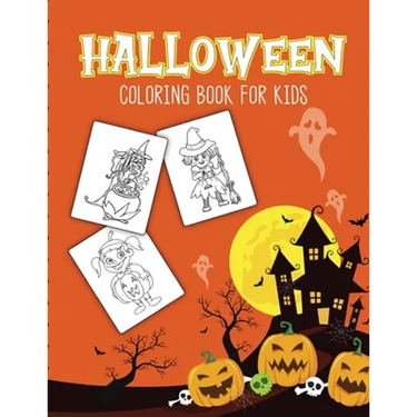 Halloween Coloring Book For Kids: Halloween Activity Book for Children Of All Ages Draw Mummies, Witches, Goblins, Ghosts, Pumpkins Halloween Gifts