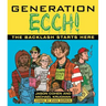 Generation Ecch: A Brutal Feel-Up Session with Today's Sex-Crazed Adolescent Populace ( )