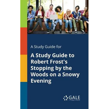 A Study Guide for A Study Guide to Robert Frost's Stopping by the Woods on a Snowy Evening
