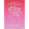 Nurturing You: A Self-Care Guide for Women